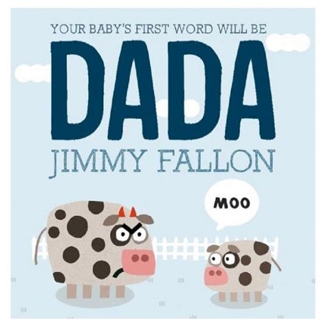 Your Baby's First Word Will Be Dada By Jimmy Fallon, Miguel Ordonez ...