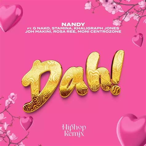 Dah Hip Hop Remix By Nandy ft G Nako, Stamina, Khaligraph Jones, Joh ...