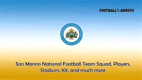 San Marino National Football Team 2023/2024 Squad, Players, Stadium ...