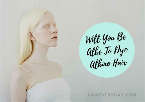 Can Albino People Dye Their Hair? 5 Interesting Facts - Hair Everyday ...