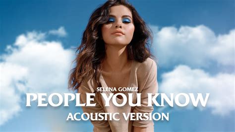 Selena Gomez - People You Know (Acoustic Version) - YouTube