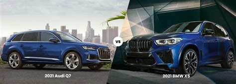 Comparing the 2021 Audi Q7 vs. BMW X5 | Kuni BMW