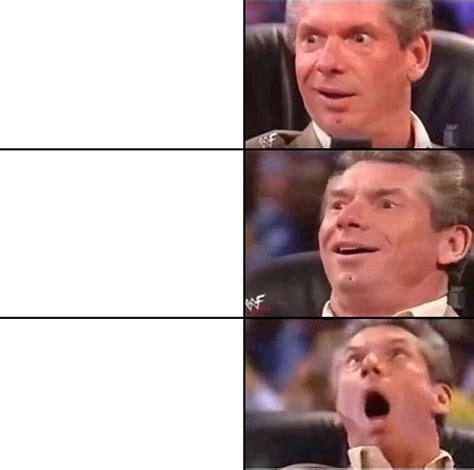 Vince McMahon reaction Blank Template - Imgflip