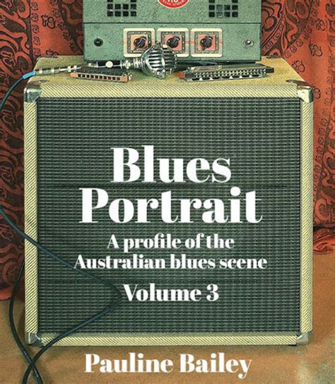 BLUES PORTRAIT Vol 3 - A profile of the Australian blues scene • Salty ...