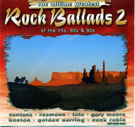 The Alltime Greatest Rock Ballads 2 Of The 70s, 80s & 90s (2003, CD ...