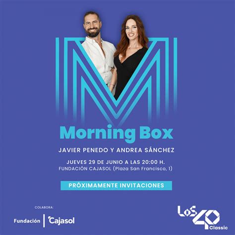 PROGRAMA ESPECIAL «MORNING BOX» DE LOS 40 CLASSIC, CON JAVIER PENEDO Y ...