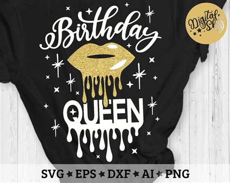 Birthday Queen Svg Birthday Shirt Svg Birthday Drip Lips - Etsy