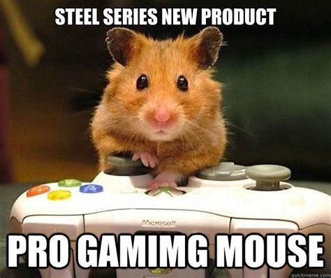 Steel Series new product Pro Gamimg mouse - Gaming Mouse - quickmeme