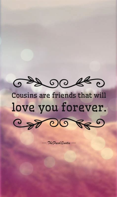 40 Cute and Funny Cousins Quotes with Images - The Fresh Quo - Cousins ...