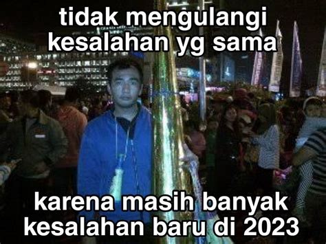 15 Meme Tahun 2023 Masih Sedih Aja, Kapan Bahagianya?