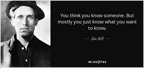 Joe Hill quote: You think you know someone. But mostly you just know...