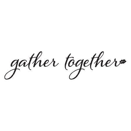 Gather Together Wall Quotes™ Decal | WallQuotes.com