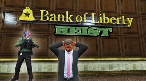 Bank of Liberty Heist - GTA5-Mods.com