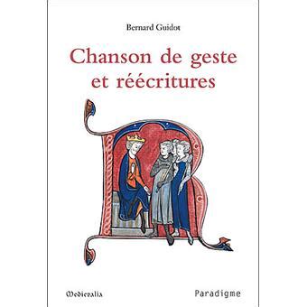 Chanson de geste et réecritures - broché - Bernard Guidot - Achat Livre ...