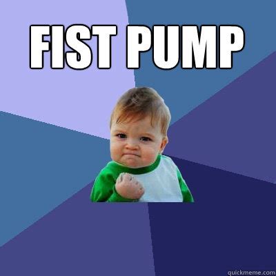 Fist pump - Success Kid - quickmeme