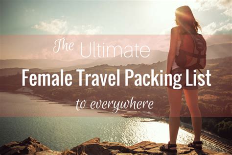 Ultimate Female Travel Packing Lists... to everywhere - Her Packing List