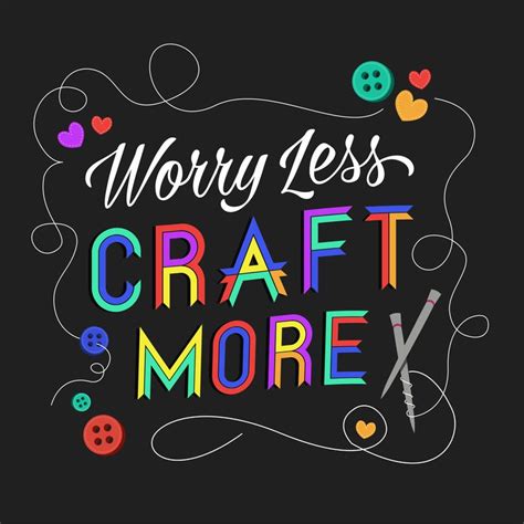 Worry less, craft more - funny quotes - crafting quotes | Craft quotes ...