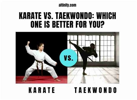 Karate Vs. Taekwondo: Which One Is Better For You? | Altinify