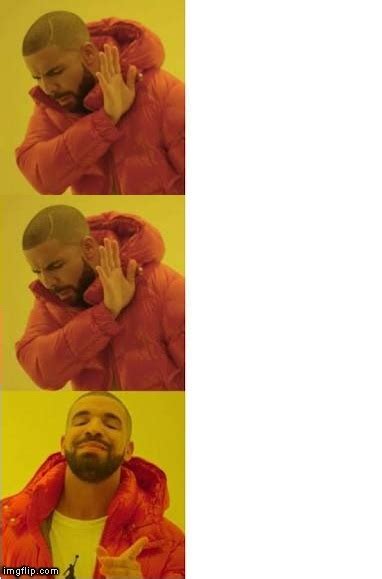 drake no no yes Blank Template - Imgflip