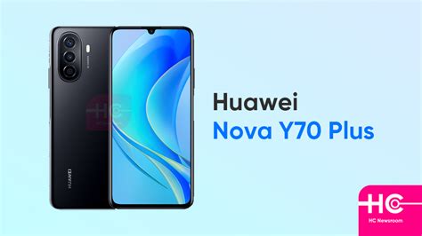 Huawei Nova Y70 Plus with EMUI 12, triple camera and dew drop notch ...