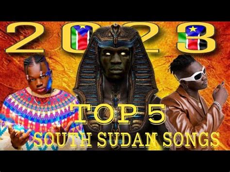 TOP 5 SOUTH SUDANESE SONGS || 2023 - YouTube