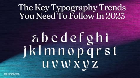 The Key Typography Trends You Need To Follow In 2023 | Design Blog