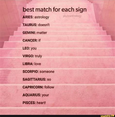 Best match for each sign ARIES: astrology TAURUS: doesn't GEMINI ...