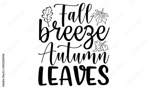 Fall breeze autumn leaves SVG, fall svg, happy fall svg, fall svg ...