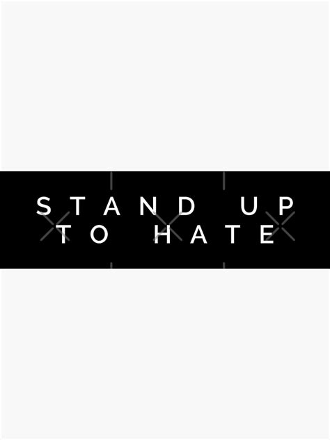 "Stand Up to Hate" Sticker by MadEDesigns | Redbubble