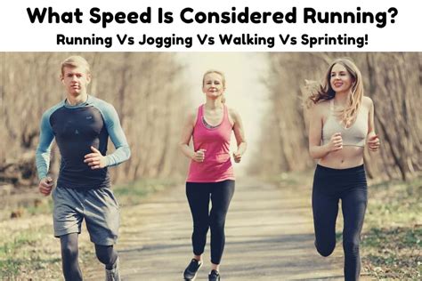 What Speed Is Considered Running? Running Vs Jogging Vs Walking Vs ...