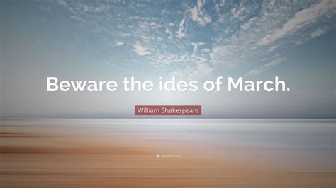 William Shakespeare Quote: “Beware the ides of March.” (9 wallpapers ...