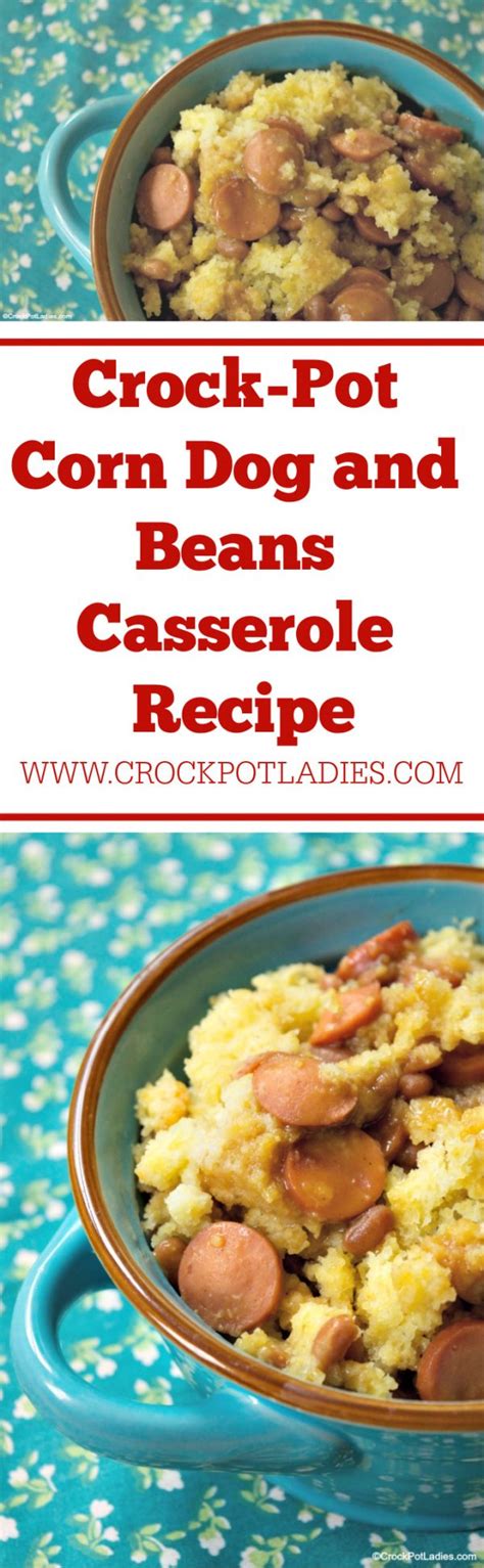 Crock-Pot Corn Dog and Beans Casserole - Crock-Pot Ladies