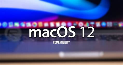 macOS 12 Monterey Compatibility: Full List Of Macs Compatible With ...