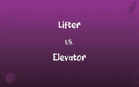 Lifter vs. Elevator: What’s the Difference?