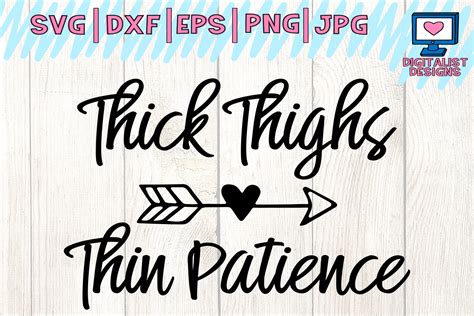 thick thighs thin patience svg, funny quote, cut file, arrow