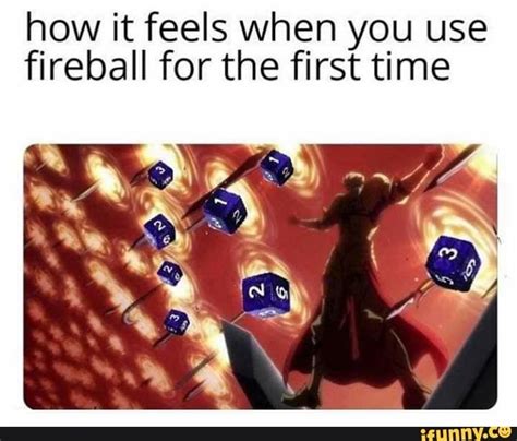 How it feels when you use fireball for the first time - iFunny | Dnd ...