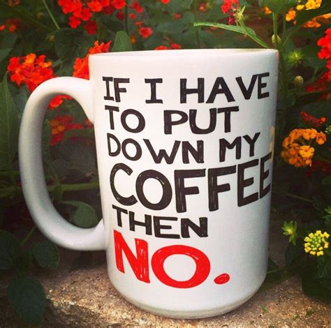 Coffee Mug Quotes Funny - SERMUHAN