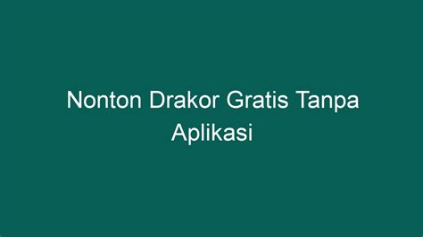 Nonton Drakor Gratis Tanpa Aplikasi - PONTA