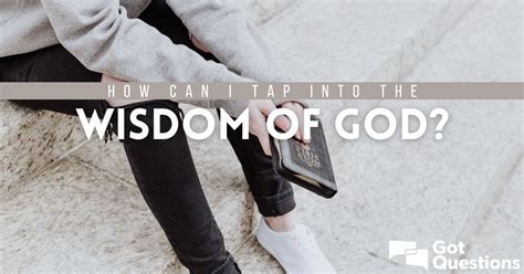 How can I tap into the wisdom of God? | GotQuestions.org