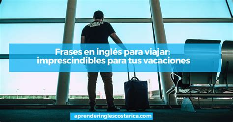 Frases en inglés para viajar: imprescindibles para tus vacaciones