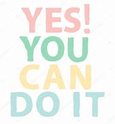 Image result for Yes We Can Do It