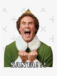 Image result for Elf Santa's Coming