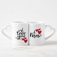 Image result for I Love You I Know Coffee Mugs