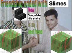 Image result for My Bad Slime Meme