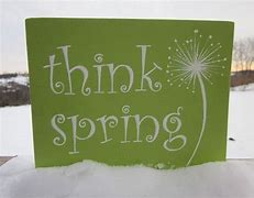 Image result for Think Spring Sign