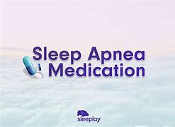 Image result for Sleep Apnea Drug