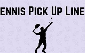 Image result for Tennis Pick Up Lines