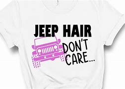 Image result for Jeep Hair Don't Care