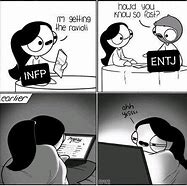 Image result for ESTJ and INFP Memes