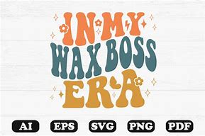 Image result for In My Wax Boss Era